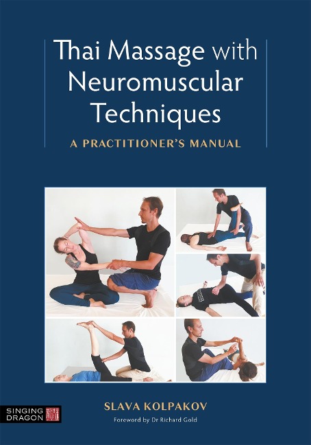 Thai Massage with Neuromuscular Techniques: A Practitioners Manual