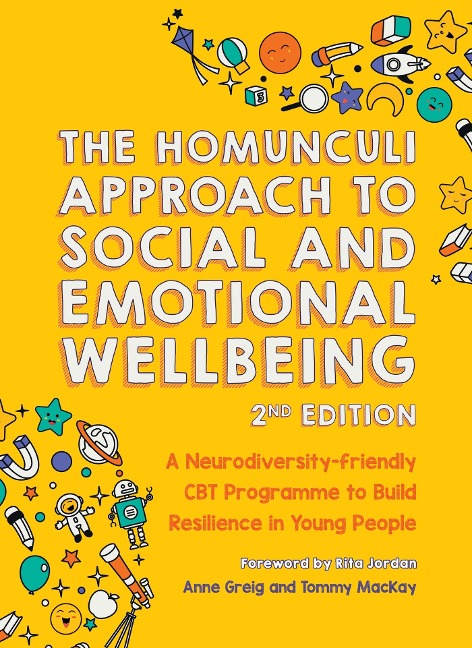 The Homunculi Approach To Social And Emotional Wellbeing 2nd Edition: A Neurodiversity-Friendly CBT Programme to Build Resilience in Young People