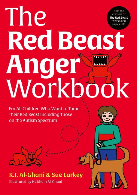 The Red Beast Anger Workbook: For All Children Who Want to Tame Their Red Beast Including Those on the Autism Spectrum