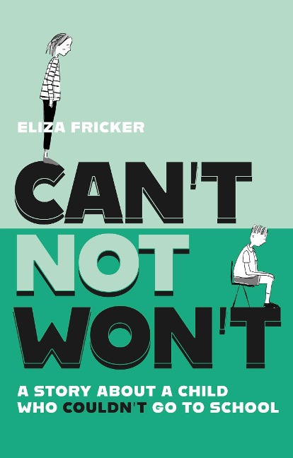 Cant Not Wont: A Story About A Child Who Couldnt Go To School