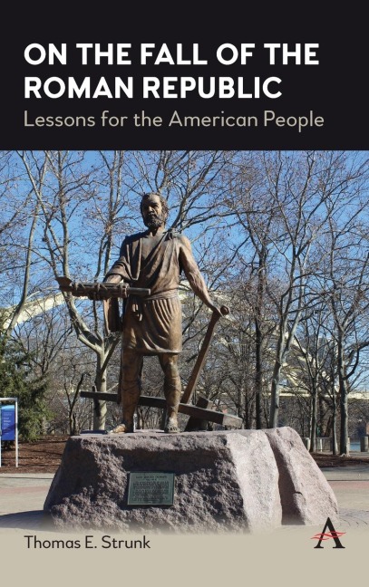 On the Fall of the Roman Republic: Lessons for the American People