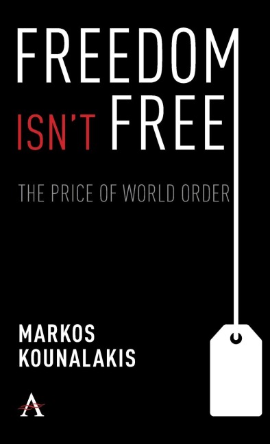 Freedom Isnt Free: The Conflicts and Costs for World Order and National Interests