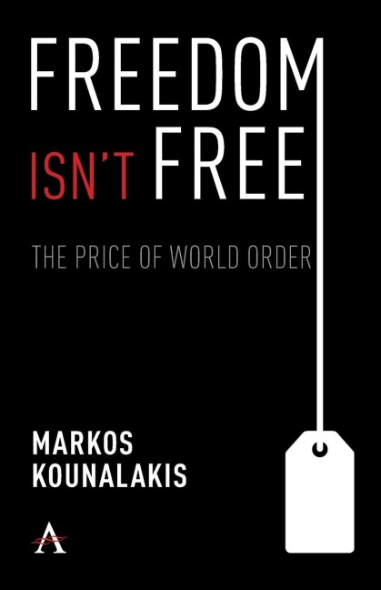 Freedom Isnt Free: The Conflicts and Costs for World Order and National Interests