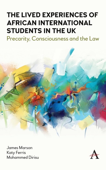 The Lived Experiences of African International Students in the UK: Precarity, Consciousness and the Law