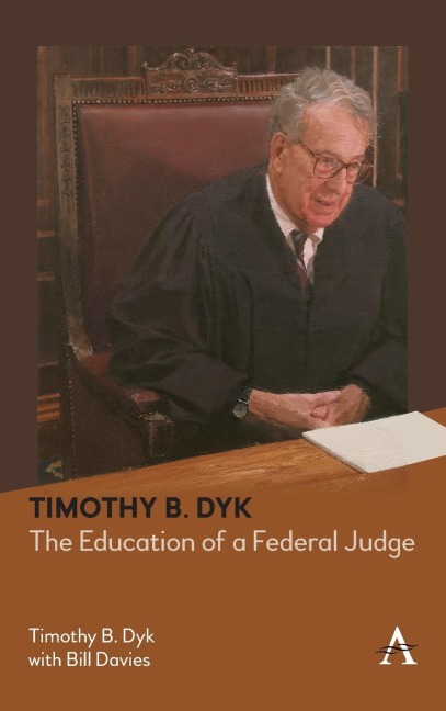 Timothy B. Dyk: The Education of a Federal Judge
