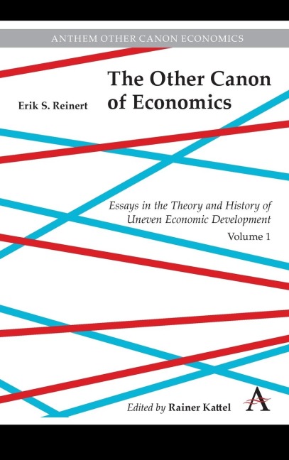 The Other Canon of Economics, Volume 1: Essays in the Theory and History of Uneven Economic Development