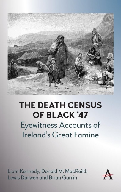 The Death Census of Black 47: Eyewitness Accounts of Irelands Great Famine