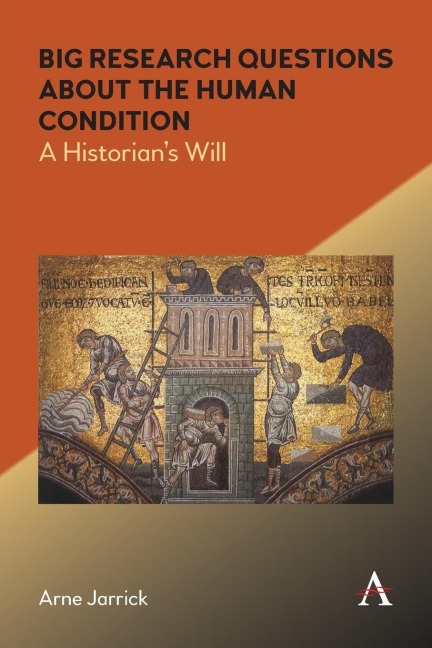 Big Research Questions about the Human Condition: A Historian's Will