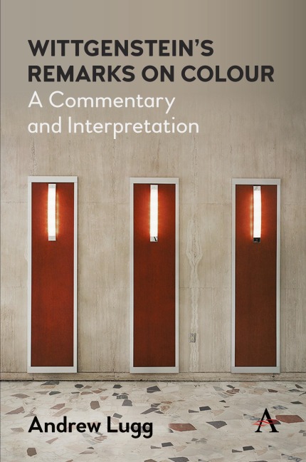Wittgenstein's Remarks on Colour: A Commentary and Interpretation