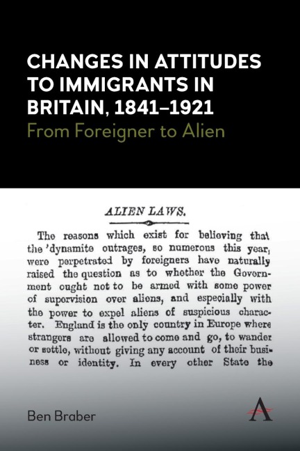 Changes in Attitudes to Immigrants in Britain, 1841-1921: From Foreigner to Alien