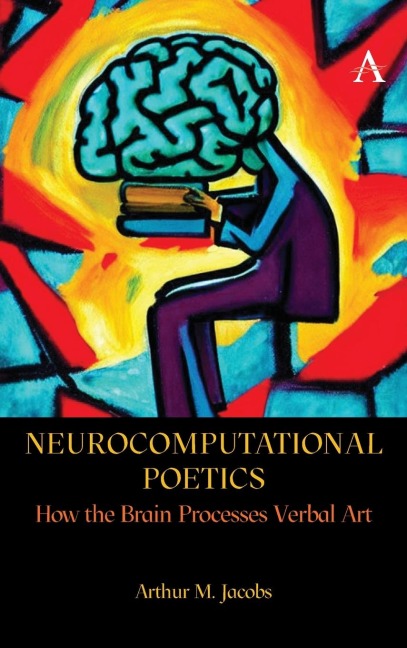 Neurocomputational Poetics: How the Brain Processes Verbal Art