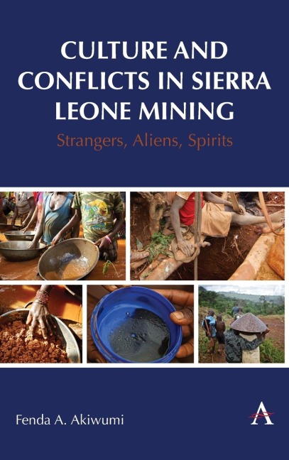 Culture and Conflicts in Sierra Leone Mining: Strangers, Aliens, Spirits