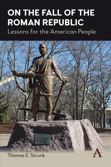 On the Fall of the Roman Republic: Lessons for the American People