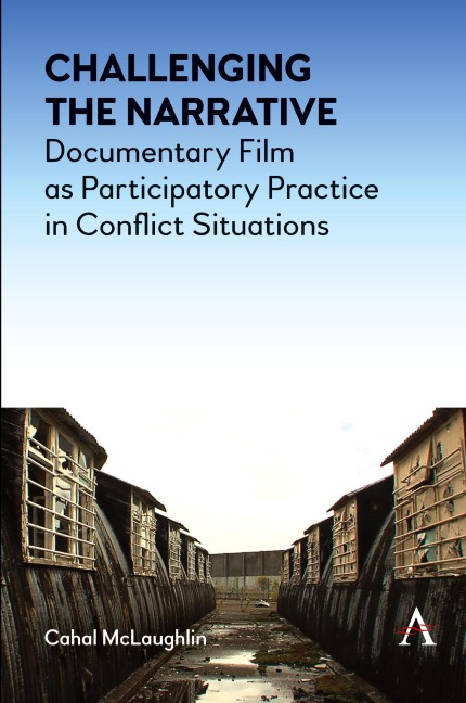 Challenging the Narrative: Documentary Film as Participatory Practice in Conflict Situations