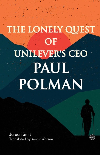 The Lonely Quest of Unilevers CEO Paul Polman