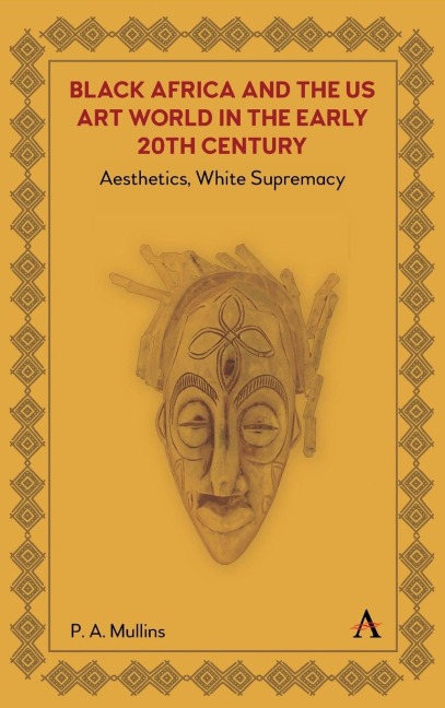 Black Africa and the US Art World in the Early 20th Century: Aesthetics, White Supremacy