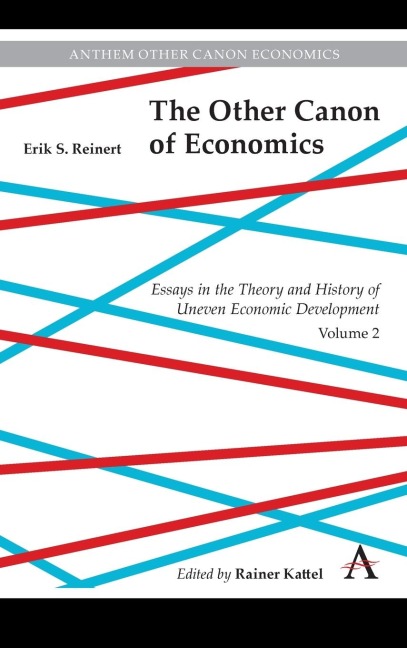 The Other Canon of Economics, Volume 2: Essays in the Theory and History of Uneven Economic Development