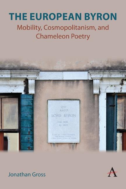 The European Byron: Mobility, Cosmopolitanism, and Chameleon Poetry