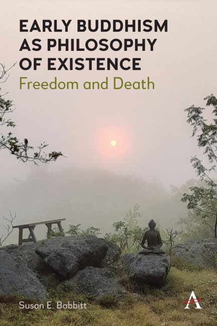Early Buddhism as Philosophy of Existence: Freedom and Death
