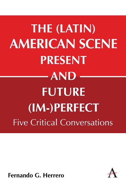 The (Latin) American Scene, Present and Future (Im-)Perfect: Five Critical Conversations