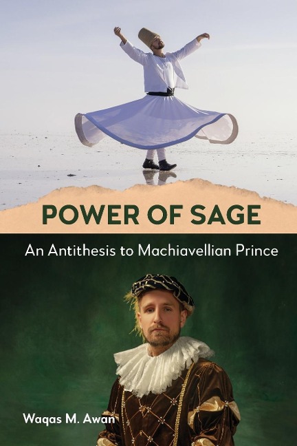 Power of Sage: An Antithesis to Machiavellian Prince