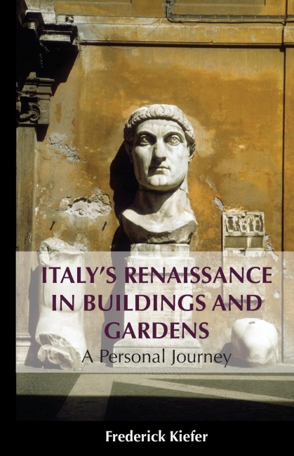 Italy's Renaissance in Buildings and Gardens: A Personal Journey
