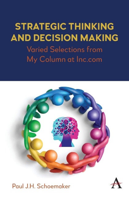Strategic Thinking and Decision Making: Varied Selections from my Column at Inc.com