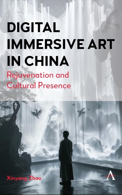Digital Immersive Art in China: Rejuvenation and Cultural Presence