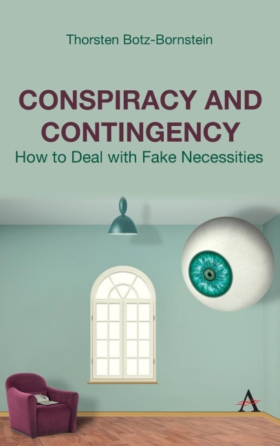 Conspiracy and Contingency: How to Deal with Fake Necessities