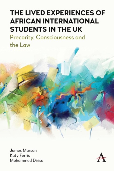 The Lived Experiences of African International Students in the UK: Precarity, Consciousness and the Law
