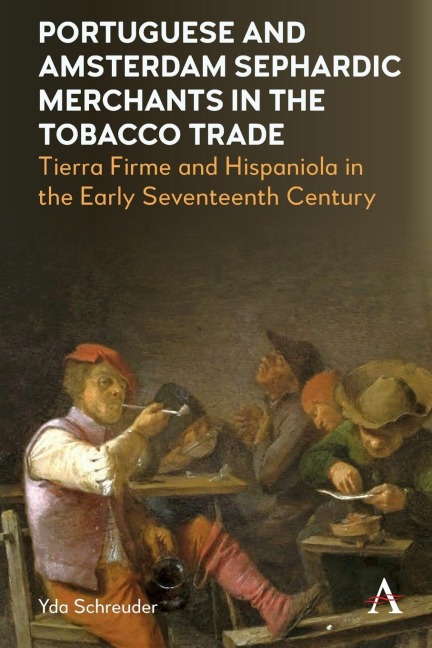 Portuguese and Amsterdam Sephardic Merchants in the Tobacco Trade: Tierra Firme and Hispaniola in the Early Seventeenth Century