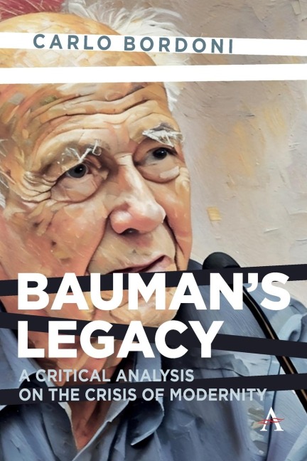 Baumans Legacy: A Critical Analysis on the Crisis of Modernity
