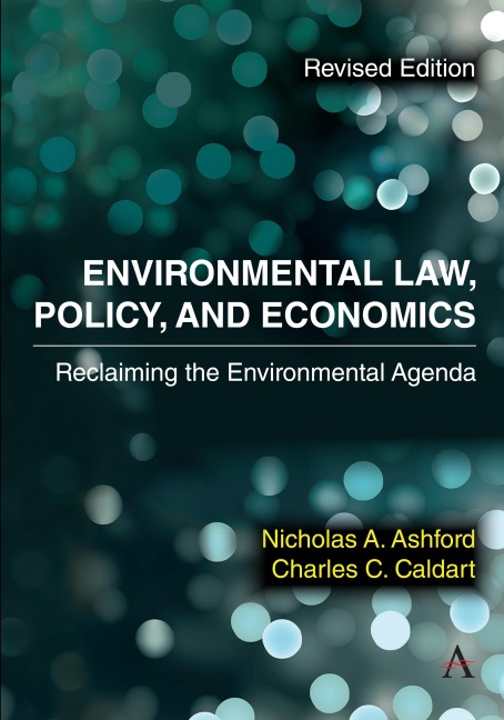 Environmental Law, Policy, and Economics: Reclaiming the Environmental Agenda - Revised Edition