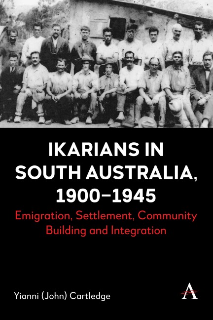 Ikarians in South Australia, 1900-1945: Emigration, Settlement, Community Building and Integration