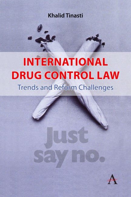 International Drug Control Law: Trends and Reform Challenges