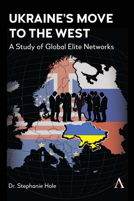 Ukraines Move to the West: The Power of Global Elite Networks
