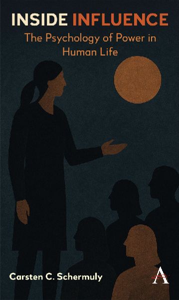 Inside Influence: The Psychology of Power in Human Life