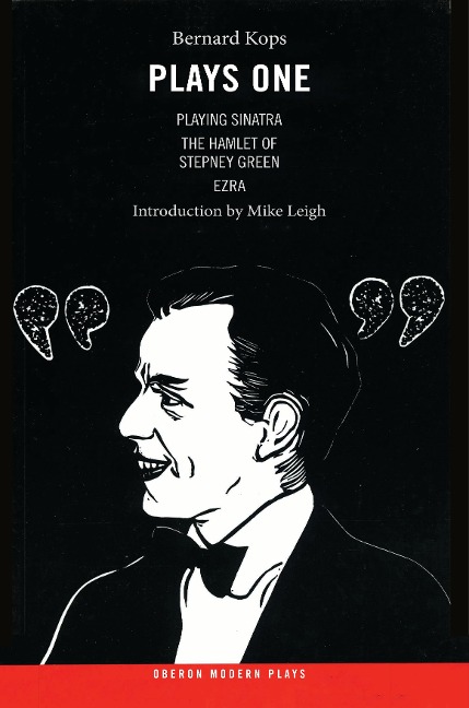 Kops: Plays One: Playing Sinatra; The Hamlet of Stepney Green; Ezra