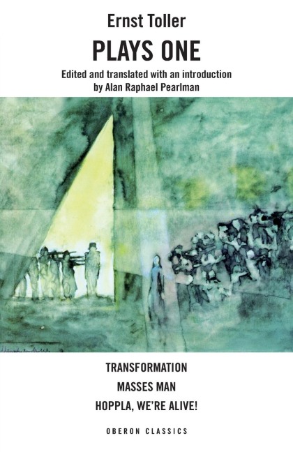Plays One: Transformation, Masses Man Hoppla, Were Alive!