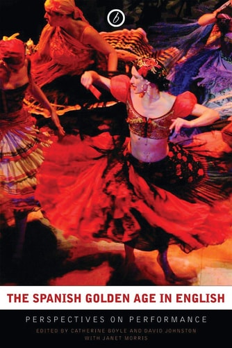 The Spanish Golden Age in English Perspectives on Performance