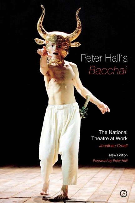 Peter Halls Bacchai: The National Theatre at Work