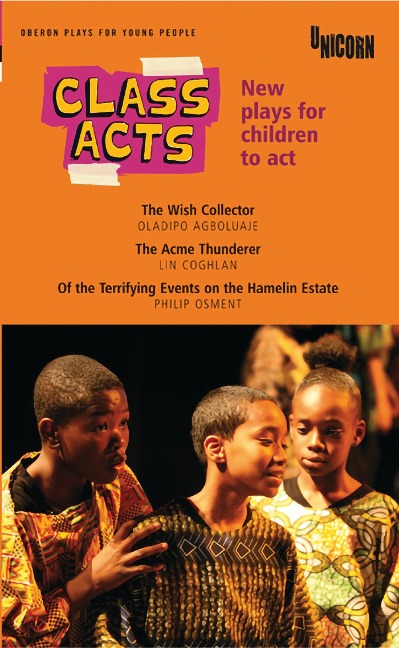 Class Acts: New Plays for Children to ACT