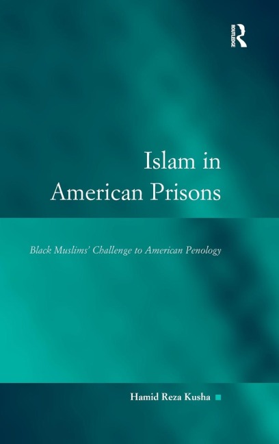 Islam in American Prisons: Black Muslims Challenge to American Penology