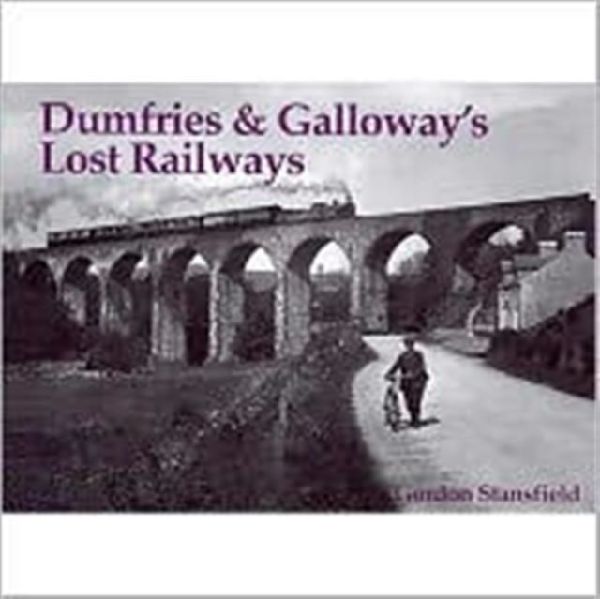 Dumfries and Galloways Lost Railways
