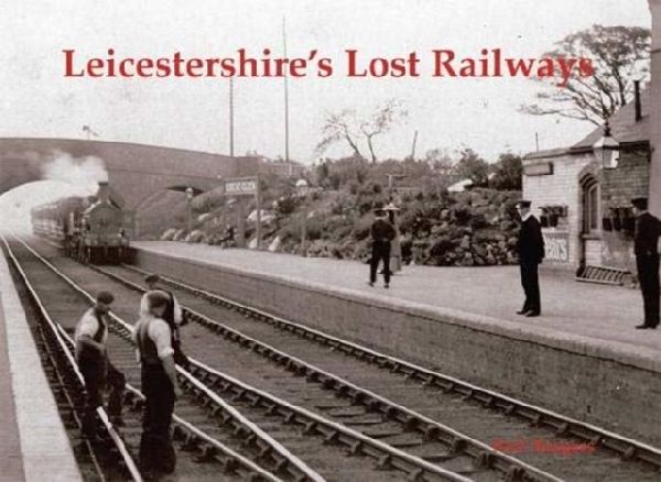 Leicestershires Lost Railways