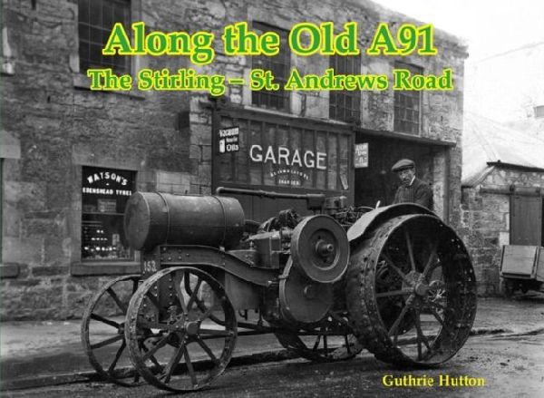 Along the Old A91 Road: The Stirling - St. Andrews Road