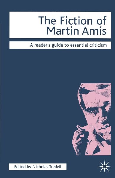 The Fiction of Martin Amis