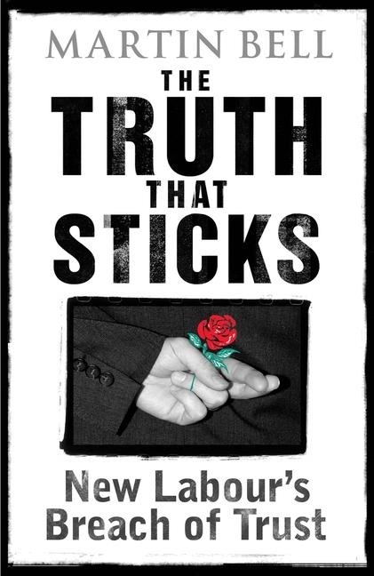 The Truth That Sticks: New Labours Breach of Trust