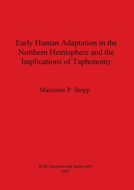 Early Human Adaptation in the Northern Hemisphere and the Implications of Taphonomy