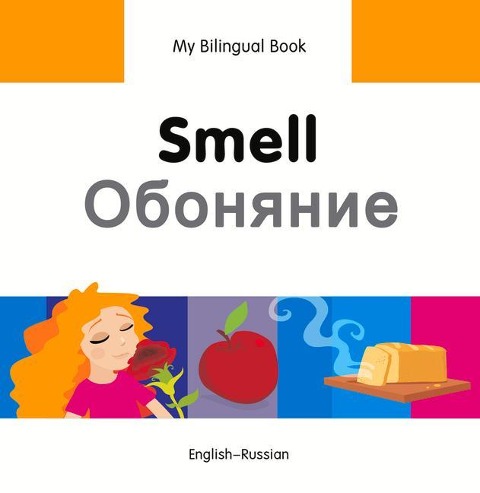 My Bilingual Book -  Smell (English-Russian)